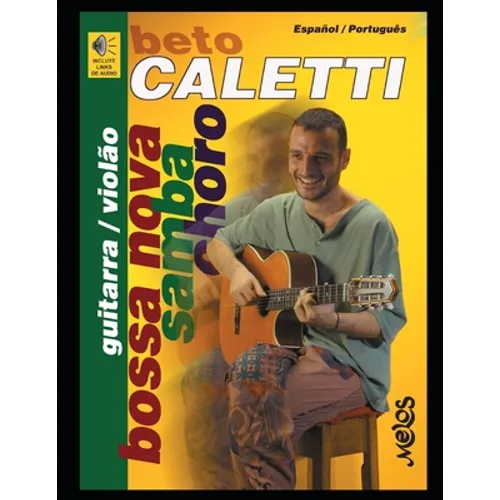 Bossa Nova, Samba, Choro: Manual para tocar la música de Brasil en guitarra