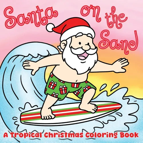 Santa on The Sand: A Tropical Christmas Coloring Book
