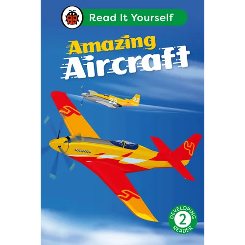 Amazing Aircraft: Read It Yourself - Level 2 Developing Reader