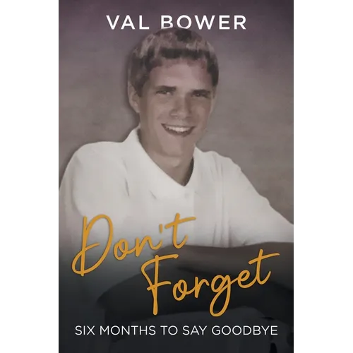 Don`t Forget: Six Months to Say Goodbye