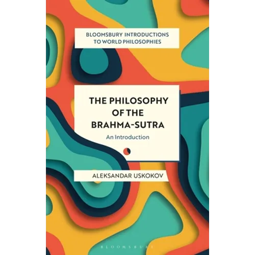 The Philosophy of the Brahma-Sutra: An Introduction