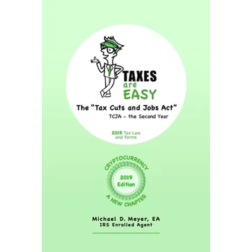 TAXES are EASY: The "Tax Cuts and Jobs Act" - TCJA, the Second Year - 2019 Tax Law and Forms