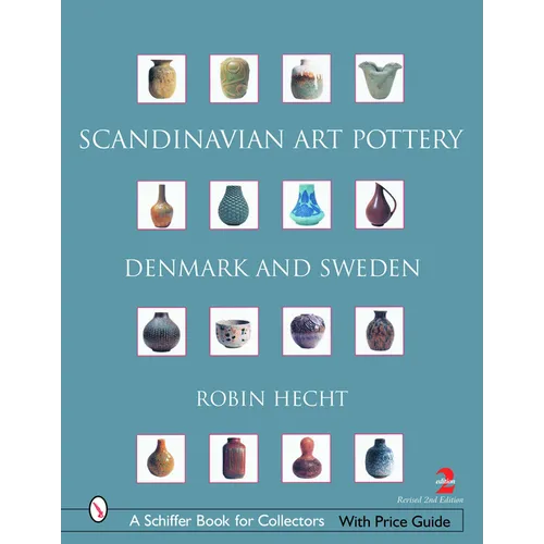 Scandinavian Art Pottery: Denmark & Sweden