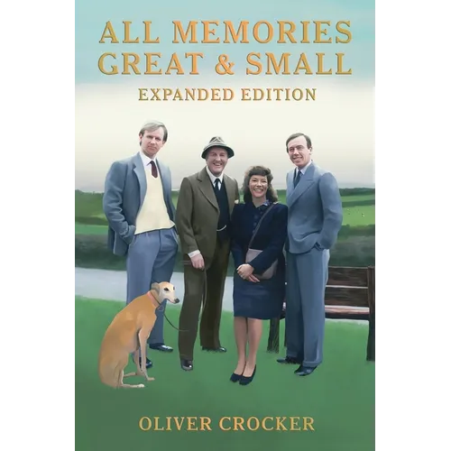 All Memories Great & Small: Expanded Edition