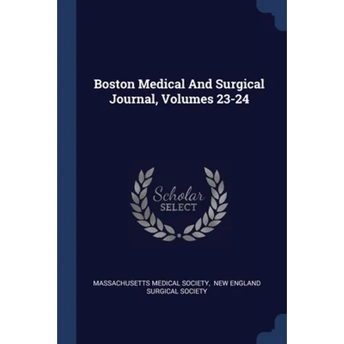 Boston Medical And Surgical Journal, Volumes 23-24