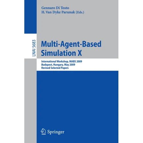 Multi-Agent-Based Simulation X: International Workshop, Mabs 2009, Budapest, Hungary, May10-15, 2009. Revised Selected Papers