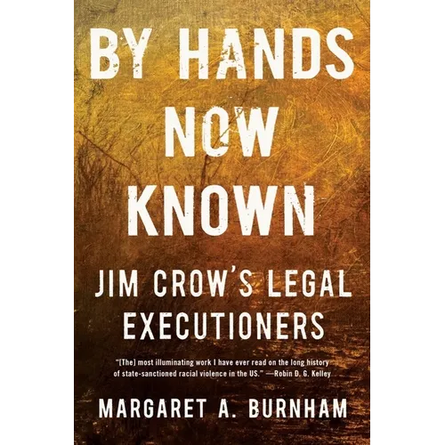 By Hands Now Known: Jim Crow's Legal Executioners