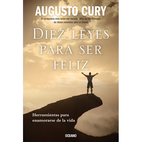 Diez Leyes Para Ser Feliz: Herramientas Para Enamorarse de la Vida