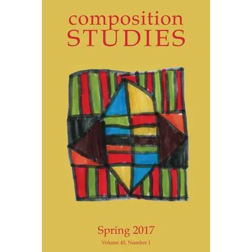 Composition Studies 45.1 (Spring 2017)