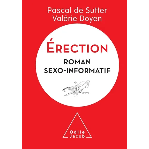 Erection: A Sexo-Informative Novel / Érection: Roman sexo-informatif