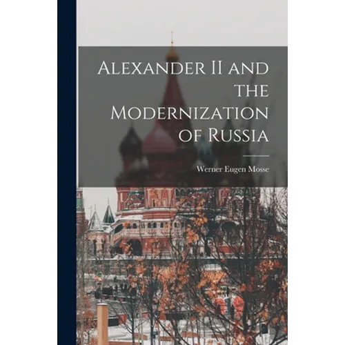 Alexander II and the Modernization of Russia