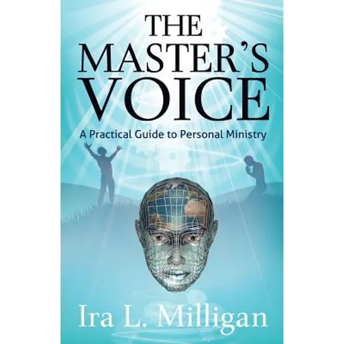 The Master's Voice: A Practical Guide to Personal Ministry