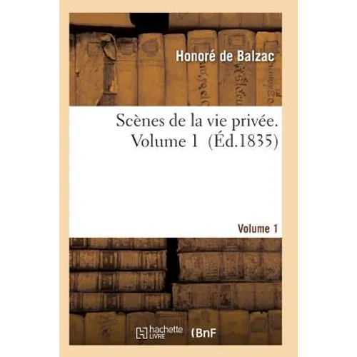 Scènes de la vie privée. Volume 1