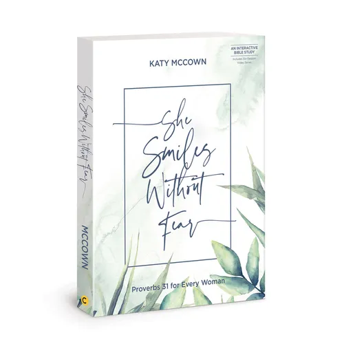 She Smiles Without Fear - Includes Six-Session Video Series: Proverbs 31 for Every Woman