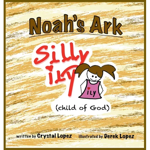 Noah's Ark, Silly ily, (child of God)