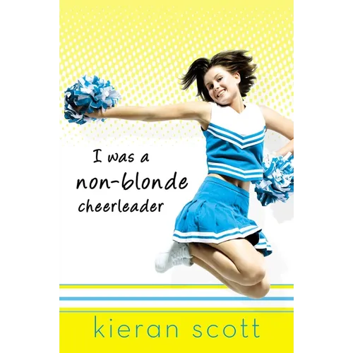 I Was a Non-Blonde Cheerleader