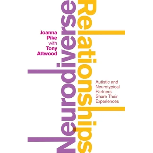 Neurodiverse Relationships: Autistic and Neurotypical Partners Share Their Experiences