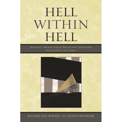 Hell within Hell: Sexually Abused Child Holocaust Survivors