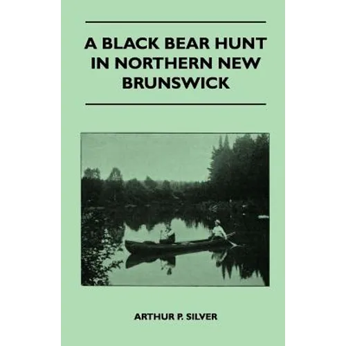 A Black Bear Hunt In Northern New Brunswick