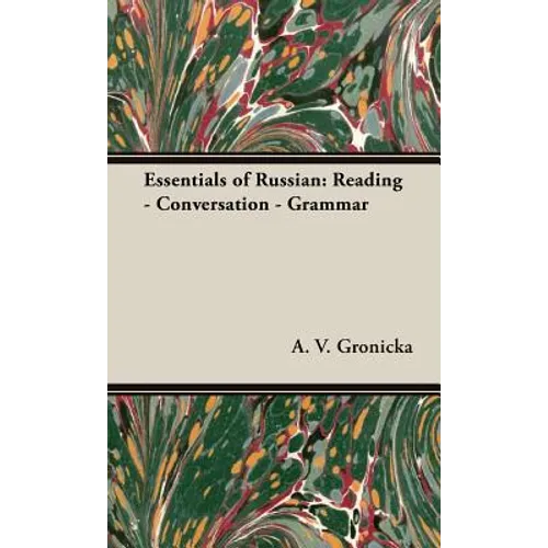 Essentials of Russian: Reading - Conversation - Grammar