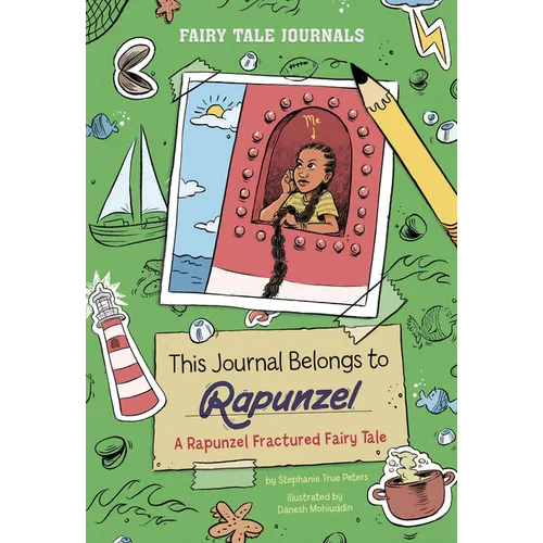 This Journal Belongs to Rapunzel: A Rapunzel Fractured Fairy Tale