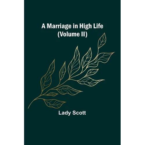 A Marriage in High Life (Volume II)
