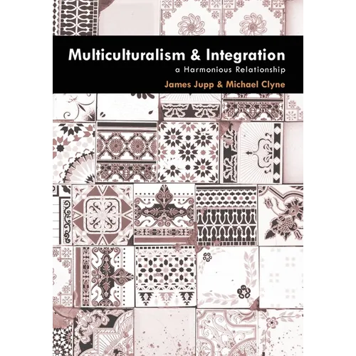 Multiculturalism and Integration: A Harmonious Relationship