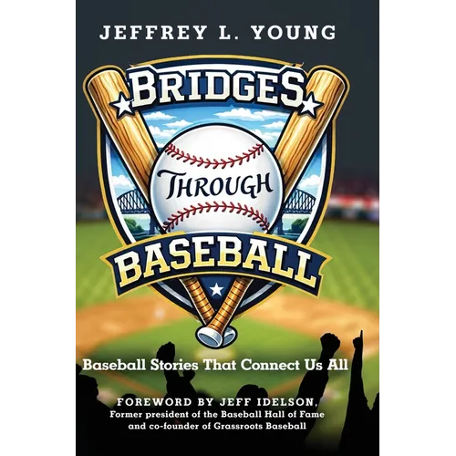 Bridges Through Baseball: Baseball Stories That Connect Us All