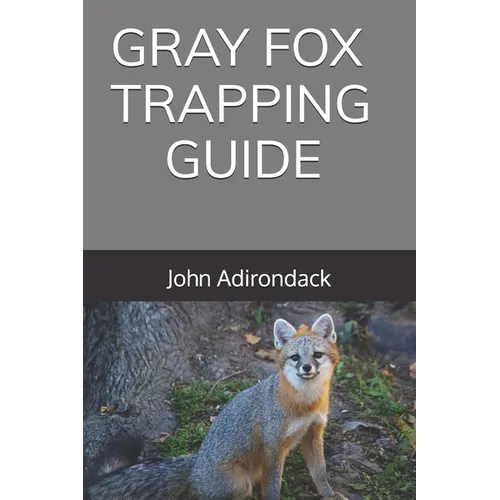 Gray Fox Trapping Guide