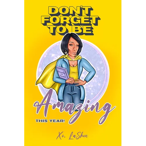 Don't Forget To Be Amazing This Year