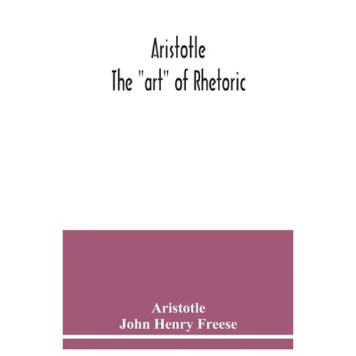Aristotle; The "art" of rhetoric