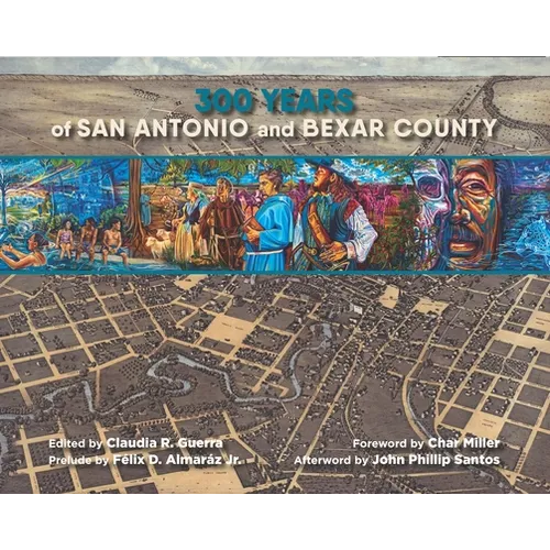 300 Years of San Antonio and Bexar County
