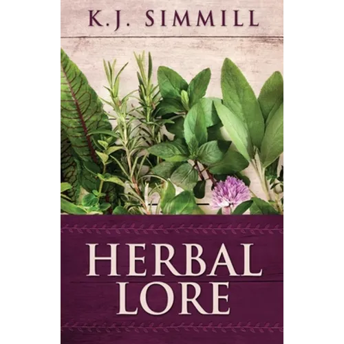 Herbal Lore: A Guide to Herbal Medicine