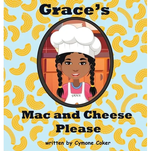 Grace's Mac and Cheese Please: Cooking with Family