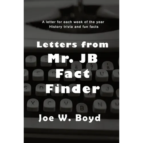 Letters from Mr. J B Fact Finder