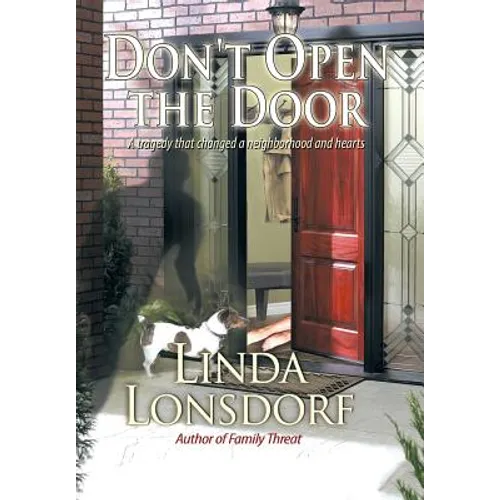 Don't Open the Door: A Tragedy That Changed a Neighborhood and Hearts