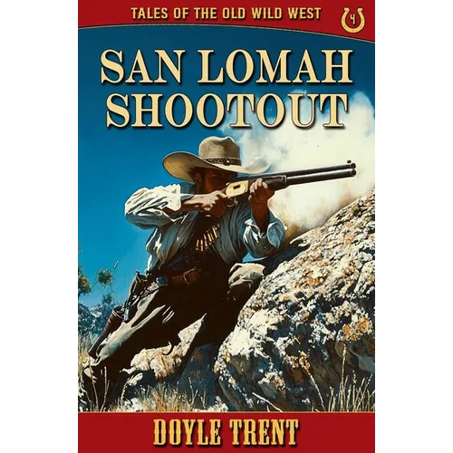 San Lomah Shootout: Tales of the Old Wild West - Book 4