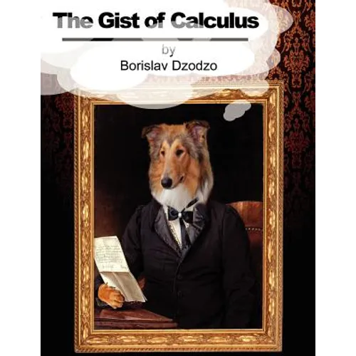 The Gist of Calculus