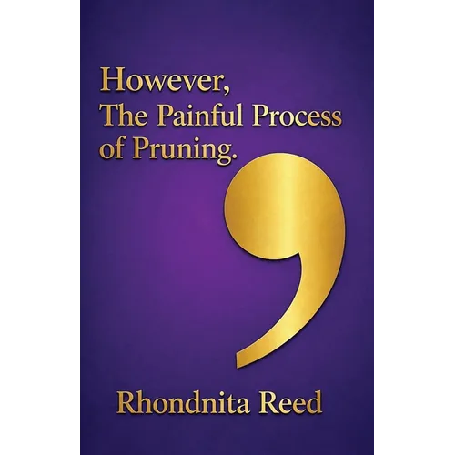 However, The Painful Process of Pruning