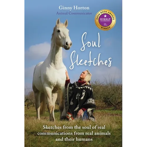 Soul Sketches: Sketches from the soul of real communications from real animals and their humans