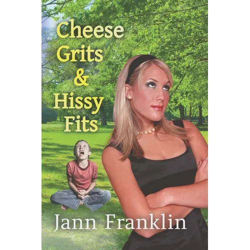 Cheese Grits and Hissy Fits