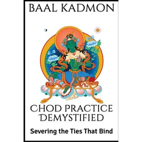 Chod Practice Demystified: Severing the Ties That Bind