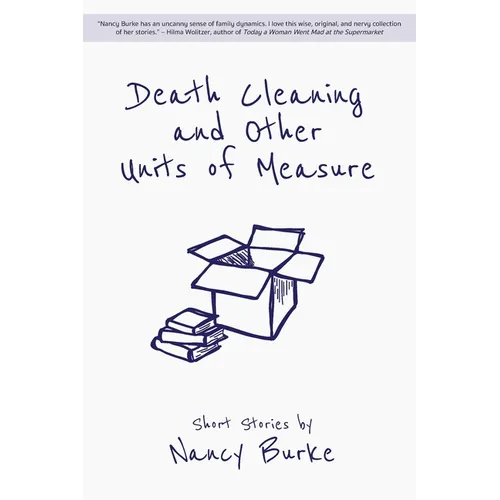 Death Cleaning and Other Units of Measure: Short Stories