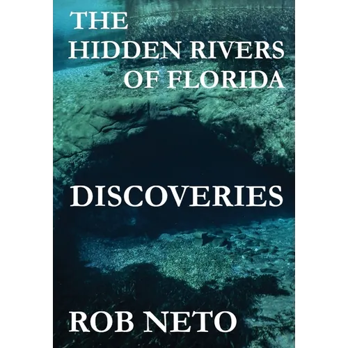 The Hidden Rivers of Florida: Discoveries