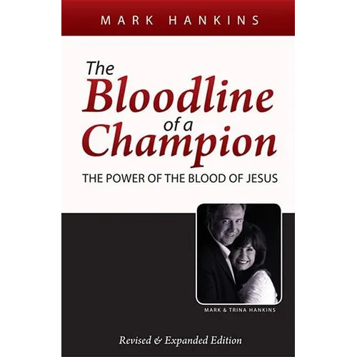The Bloodline of a Champion: The Power of the Blood of Jesus