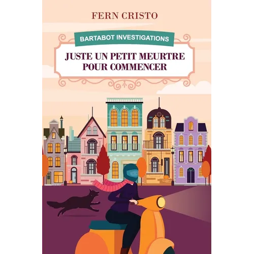 Juste Un Petit Meurtre Pour Commencer: Bartabot Investigations