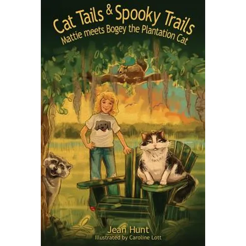 Cat Tails and Spooky Trails: Mattie Meets Bogey the Plantation Cat