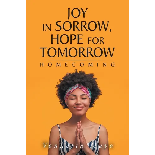 Joy in Sorrow, Hope for Tomorrow: Homecoming