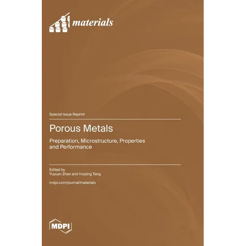 Porous Metals: Preparation, Microstructure, Properties and Performance