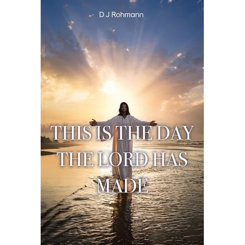 This Is the Day the Lord Has Made